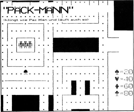 "PÄCK-MÄNN" 
(klingt wie Pac Man und läuft auch so)